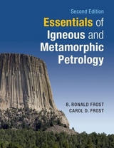 Essentials of Igneous and Metamorphic Petrology - Frost, B. Ronald; Frost, Carol D.