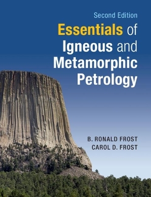 Essentials of Igneous and Metamorphic Petrology - B. Ronald Frost, Carol D. Frost