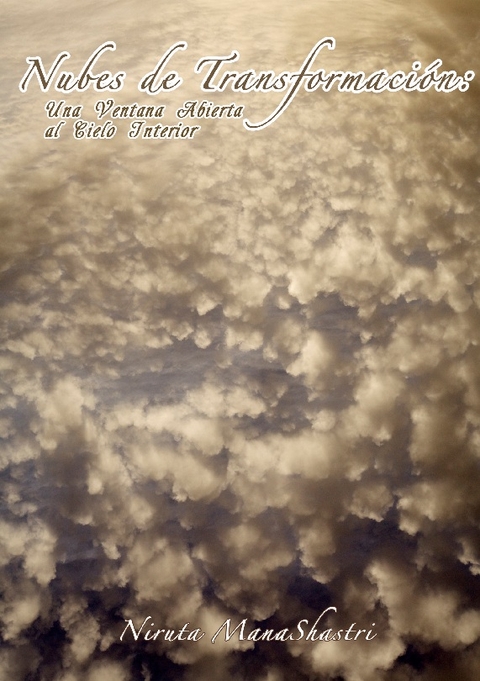 Nubes de TransformaciÃ³n: Una Ventana Abierta al Cielo Interior - Niruta ManaShastri