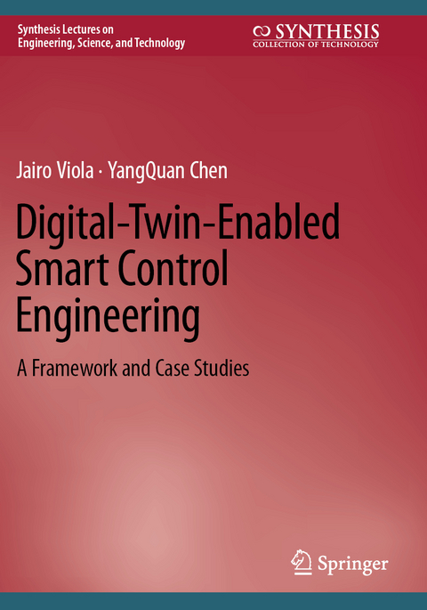 Digital-Twin-Enabled Smart Control Engineering - Jairo Viola, Yangquan Chen