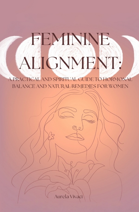 Feminine Alignment - Aurela Vivaci