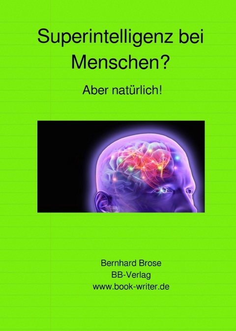 Superintelligenz bei Menschen? - Bernhard Brose