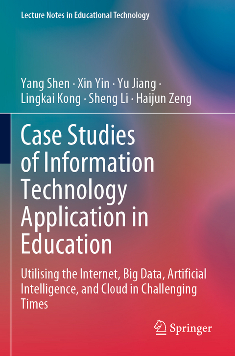 Case Studies of Information Technology Application in Education - Yang Shen, Xin Yin, Yu Jiang, Lingkai Kong, Sheng Li