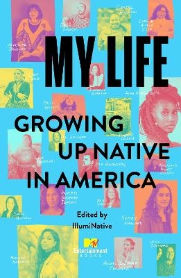 My Life: Growing Up Native in America - 