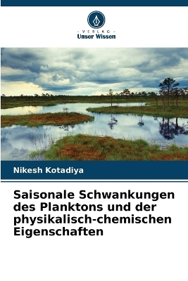 Saisonale Schwankungen des Planktons und der physikalisch-chemischen Eigenschaften - Nikesh Kotadiya