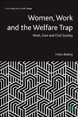 Women, Work and the Everyday Politics of Welfare - Helen Blakely