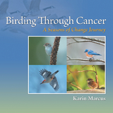 Birding Through Cancer - Karin Marcus