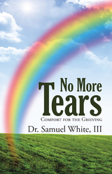 No More Tears -  Dr. Samuel White III