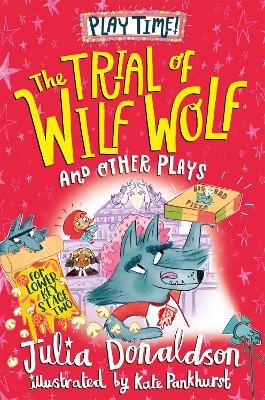 The Trial of Wilf Wolf and other plays - Julia Donaldson