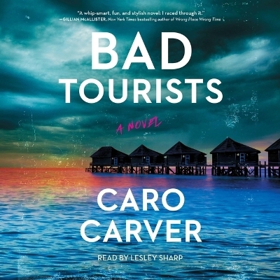 Bad Tourists - Caro Carver