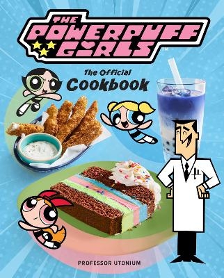 The Powerpuff Girls: The Official Cookbook - Tracey West, Lisa Kingsley