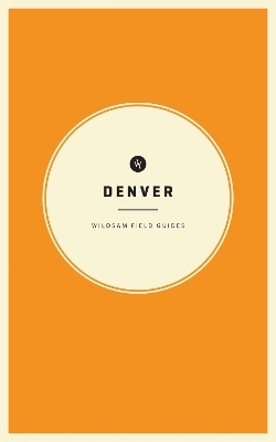 Wildsam Field Guides: Denver - 