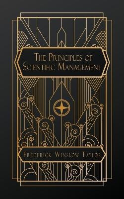 The Principles of Scientific Management - Frederick Winslow Taylor