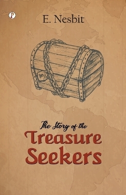 The Story of the Treasure Seekers - Edith Nesbit