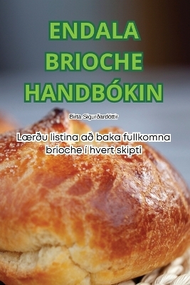 Endala Brioche Handb�kin -  Birta Sigur�ard�ttir