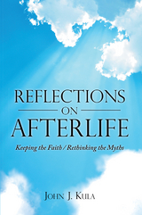 Reflections on Afterlife -  John J. Kula