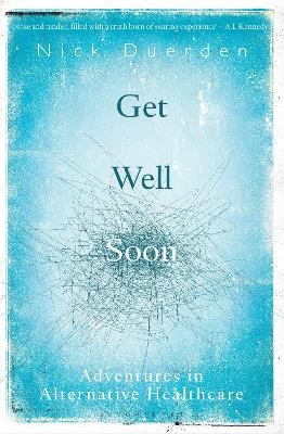 Get Well Soon - Nick Duerden