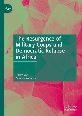 The Resurgence of Military Coups and Democratic Relapse in Africa - 