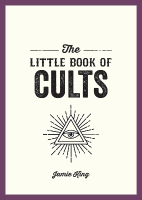 The Little Book of Cults - Jamie King