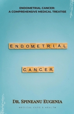 Endometrial Cancer - Dr Spineanu Eugenia