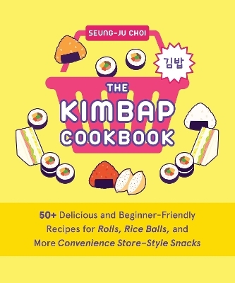 The Kimbap Cookbook - Seung-Ju Choi