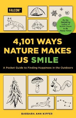 4,101 Ways Nature Makes Us Smile - Barbara Ann Kipfer