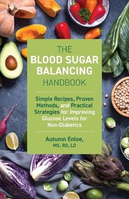 The Blood Sugar Balancing Handbook - Autumn Enloe