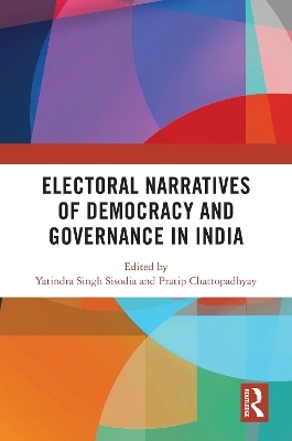 Electoral Narratives of Democracy and Governance in India - 