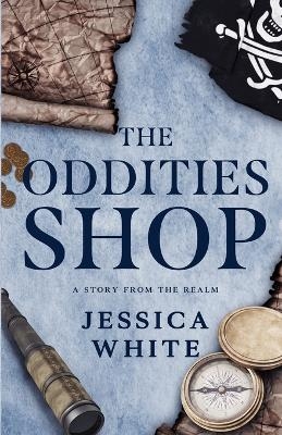 The Oddities Shop - Jessica White