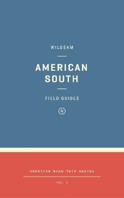 Wildsam Field Guides: American South - 