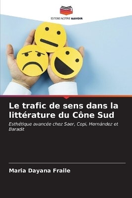 Le trafic de sens dans la litt�rature du C�ne Sud - Maria Dayana Fraile