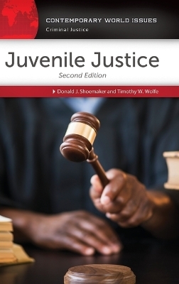 Juvenile Justice - Donald J. Shoemaker, Timothy W. Wolfe