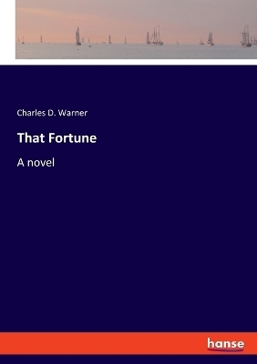 That Fortune - Charles D. Warner