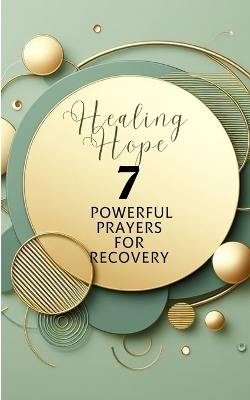 Healing Hope 7 Powerful Prayers For Recovery - Yefet Yoktan