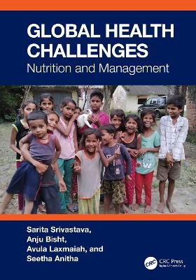 Global Health Challenges - Sarita Srivastava, Anju Bisht, Avula Laxmaiah, Anitha Seetha