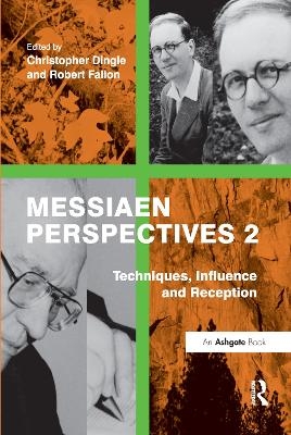 Messiaen Perspectives 2: Techniques, Influence and Reception - Robert Fallon