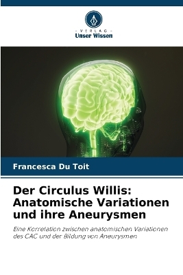 Der Circulus Willis - Francesca Du Toit