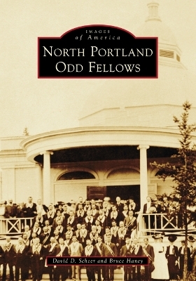 North Portland Odd Fellows - David D Scheer, Bruce Haney