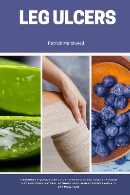 Leg Ulcers - Patrick Marshwell