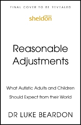 Reasonable Adjustments for Autistic Children - Luke Beardon