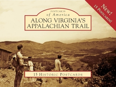 Along Virginia's Appalachian Trail - Leonard M. Adkins,  Appalachian Trail Conservancy