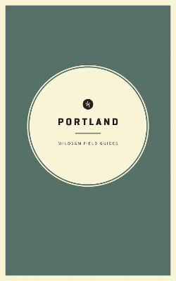 Wildsam Field Guides: Portland - 