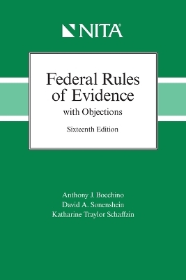 Federal Rules of Evidence with Objections - Anthony J Bocchino, David A Sonenshein, Katharine Traylor Schaffzin