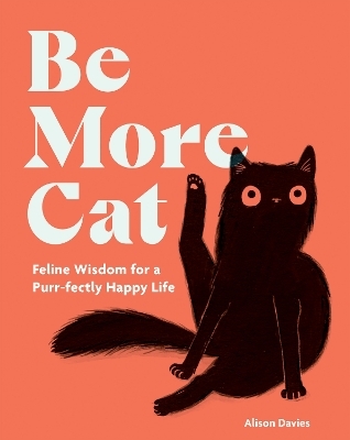 Be More Cat - Alison Davies