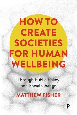 How To Create Societies for Human Wellbeing - Matthew Fisher