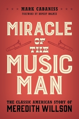 Miracle of The Music Man - Mark Cabaniss