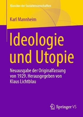 Ideologie und Utopie - Klaus Lichtblau; Karl Mannheim