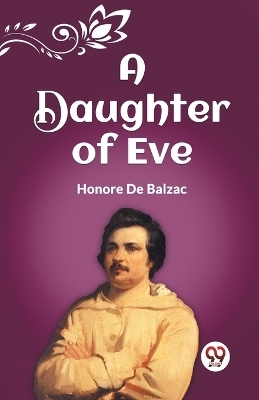 A Daughter of Eve - Honore De Balzac