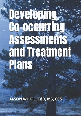 Developing Co-occurring Assessments and Treatment Plans - MS Edd White