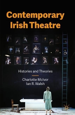 Contemporary Irish theatre - Charlotte McIvor, Ian R. Walsh
